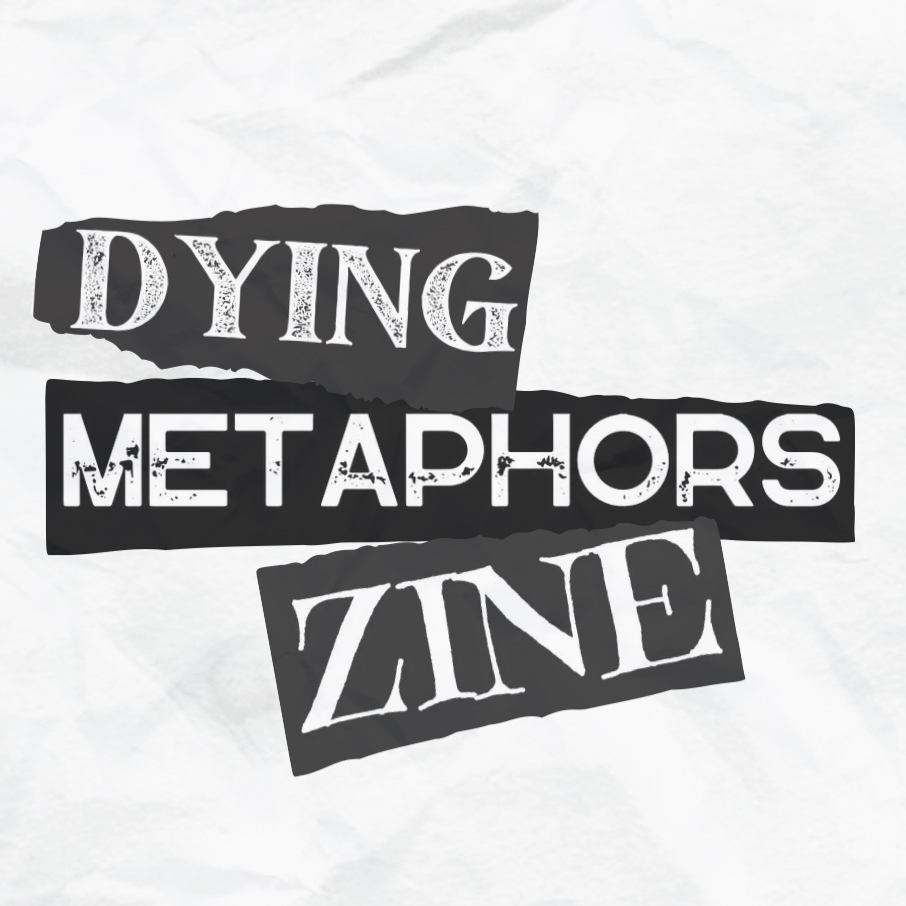 Dying Metaphors Zine
